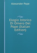 Elogio Istorico Di Omero Del Pope (Italian Edition)