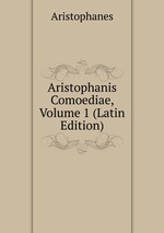 Aristophanis Comoediae, Volume 1 (Latin Edition)