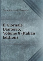 Il Giornale Dantesco, Volume 8 (Italian Edition)