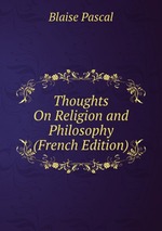 Thoughts On Religion and Philosophy (French Edition)