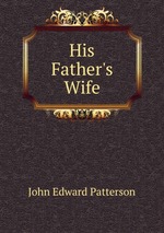 His Father`s Wife