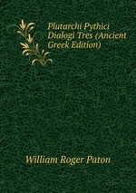 Plutarchi Pythici Dialogi Tres (Ancient Greek Edition)