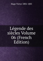 Lgende des sicles Volume 06 (French Edition)