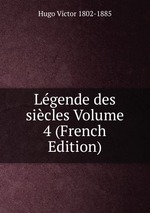 Lgende des sicles Volume 4 (French Edition)