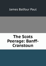 The Scots Peerage: Banff-Cranstoun