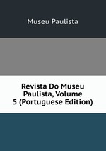 Revista Do Museu Paulista, Volume 5 (Portuguese Edition)