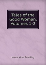 Tales of the Good Woman, Volumes 1-2