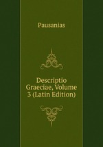 Descriptio Graeciae, Volume 3 (Latin Edition)
