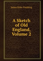 A Sketch of Old England, Volume 2