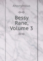 Bessy Rane, Volume 3