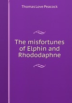 The misfortunes of Elphin and Rhododaphne