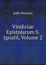 Vindiciae Epistolarum S. Ignatii, Volume 2