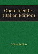 Opere Inedite . (Italian Edition)