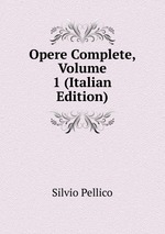 Opere Complete, Volume 1 (Italian Edition)