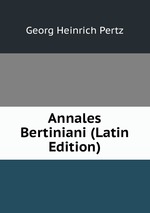 Annales Bertiniani (Latin Edition)