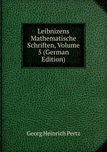 Leibnizens Mathematische Schriften, Volume 5 (German Edition)