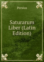 Saturarum Liber (Latin Edition)