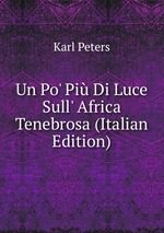 Un Po` Pi Di Luce Sull` Africa Tenebrosa (Italian Edition)