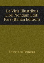 De Viris Illustribus Libri Nondum Editi Pars (Italian Edition)