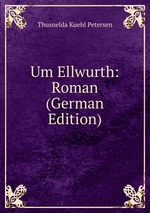 Um Ellwurth: Roman (German Edition)