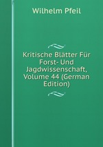 Kritische Bltter Fr Forst- Und Jagdwissenschaft, Volume 44 (German Edition)