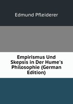 Empirismus Und Skepsis in Der Hume`s Philosophie (German Edition)