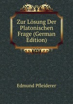 Zur Lsung Der Platonischen Frage (German Edition)