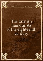 The English humourists of the eighteenth century