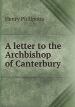 A letter to the Archbishop of Canterbury