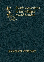 Rustic excursions to the villages round London