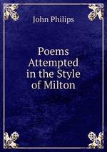 Poems Attempted in the Style of Milton