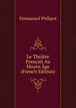 Le Thtre Franais Au Moyen ge (French Edition)