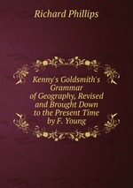 Kenny`s Goldsmith`s Grammar of Geography, Revised and Brought Down to the Present Time by F. Young