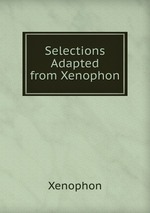 Selections Adapted from Xenophon