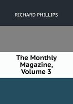 The Monthly Magazine, Volume 3