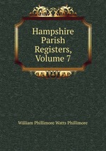 Hampshire Parish Registers, Volume 7