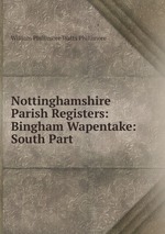 Nottinghamshire Parish Registers: Bingham Wapentake: South Part