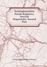 Nottinghamshire Parish Registers: Newark Wapentake: Second Part