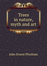 Trees in nature, myth and art