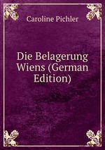Die Belagerung Wiens (German Edition)