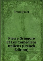 Pierre Gringore Et Les Comdiens Italiens (French Edition)