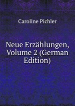 Neue Erzhlungen, Volume 2 (German Edition)