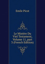 Le Mistre Du Viel Testament, Volume 11, part 3 (French Edition)