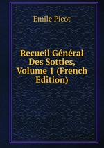 Recueil Gnral Des Sotties, Volume 1 (French Edition)