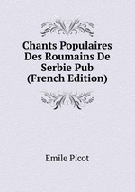 Chants Populaires Des Roumains De Serbie Pub (French Edition)