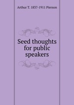 Seed thoughts for public speakers