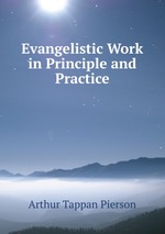 Evangelistic Work in Principle and Practice