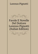 Favole E Novelle Del Dottore Lorenzo Pignotti (Italian Edition)