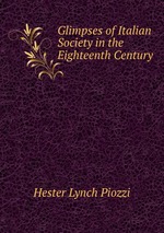 Glimpses of Italian Society in the Eighteenth Century