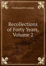 Recollections of Forty Years, Volume 2